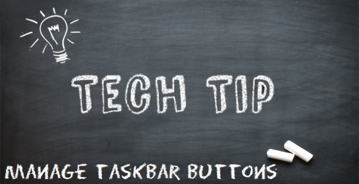 Tech Tip: Manage taskbar buttons